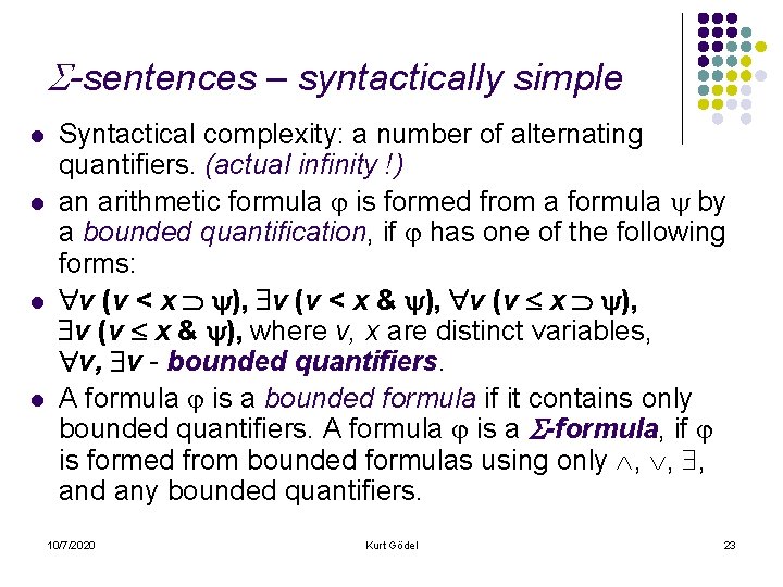  -sentences – syntactically simple l l Syntactical complexity: a number of alternating quantifiers.