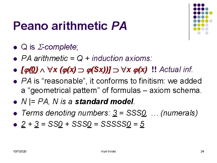 Peano arithmetic PA l l l l Q is -complete; -complete PA arithmetic =