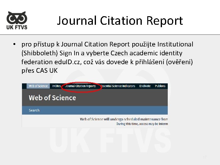 Journal Citation Report • pro přístup k Journal Citation Report použijte Institutional (Shibboleth) Sign