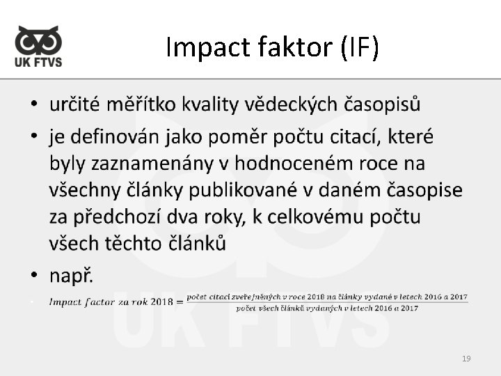 Impact faktor (IF) • 19 
