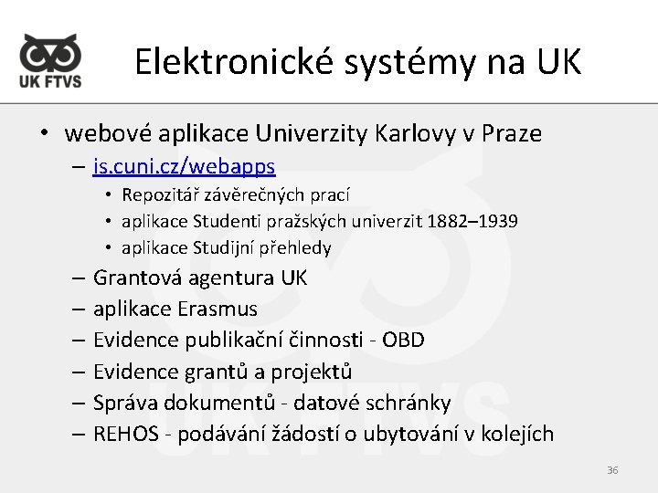 Elektronické systémy na UK • webové aplikace Univerzity Karlovy v Praze – is. cuni.