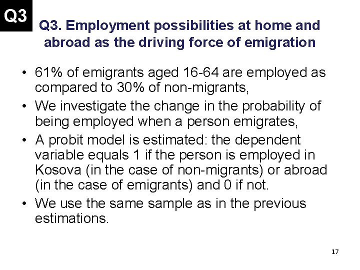 Q 3 Q 3. Employment possibilities at home and abroad as the driving force