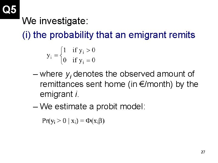 Q 5 We investigate: (i) the probability that an emigrant remits – where yi