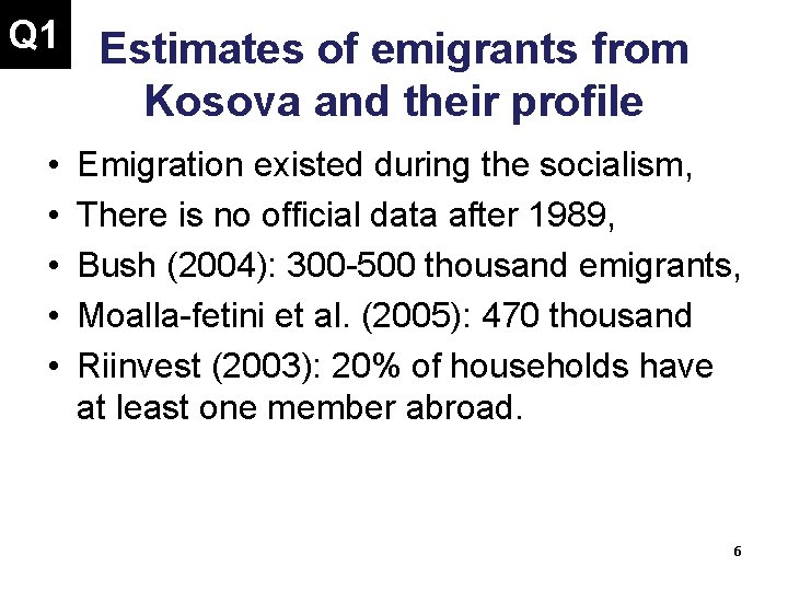 Q 1 Estimates of emigrants from Kosova and their profile • • • Emigration