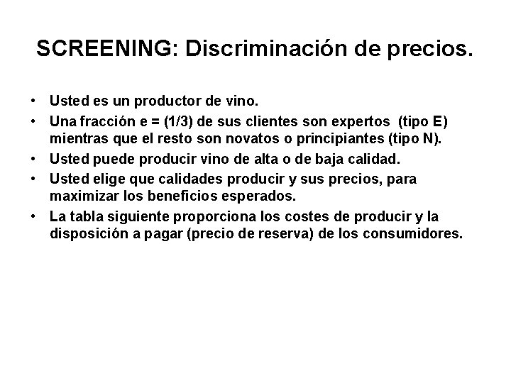 SCREENING: Discriminación de precios. • Usted es un productor de vino. • Una fracción