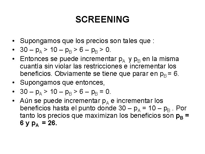 SCREENING • Supongamos que los precios son tales que : • 30 – p.