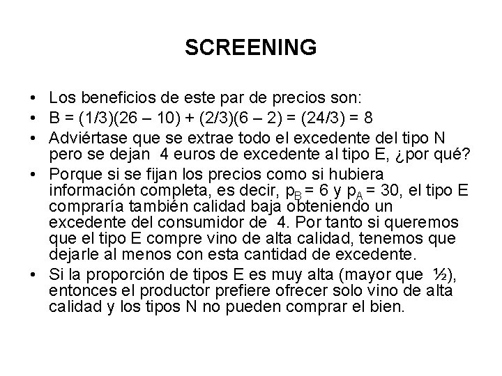 SCREENING • Los beneficios de este par de precios son: • B = (1/3)(26