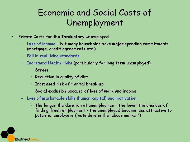 Economic and Social Costs of Unemployment • Private Costs for the Involuntary Unemployed –