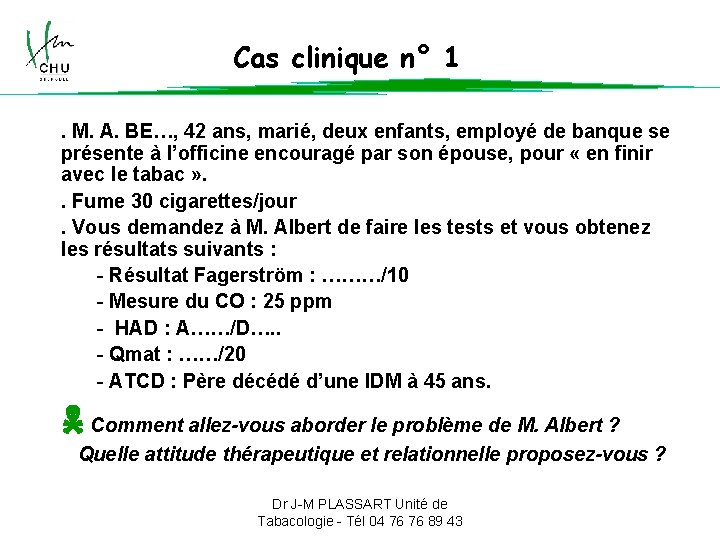 Cas clinique n° 1. M. A. BE…, 42 ans, marié, deux enfants, employé de