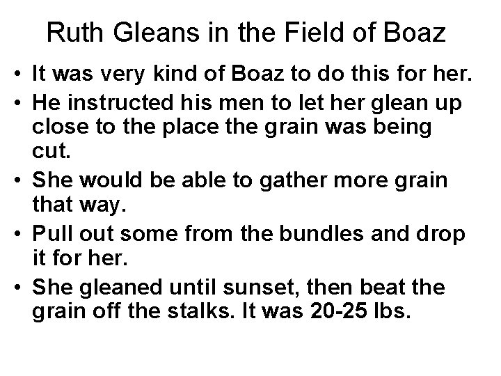 Ruth Gleans in the Field of Boaz • It was very kind of Boaz