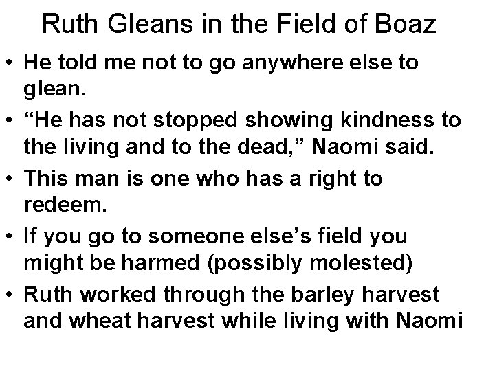 Ruth Gleans in the Field of Boaz • He told me not to go