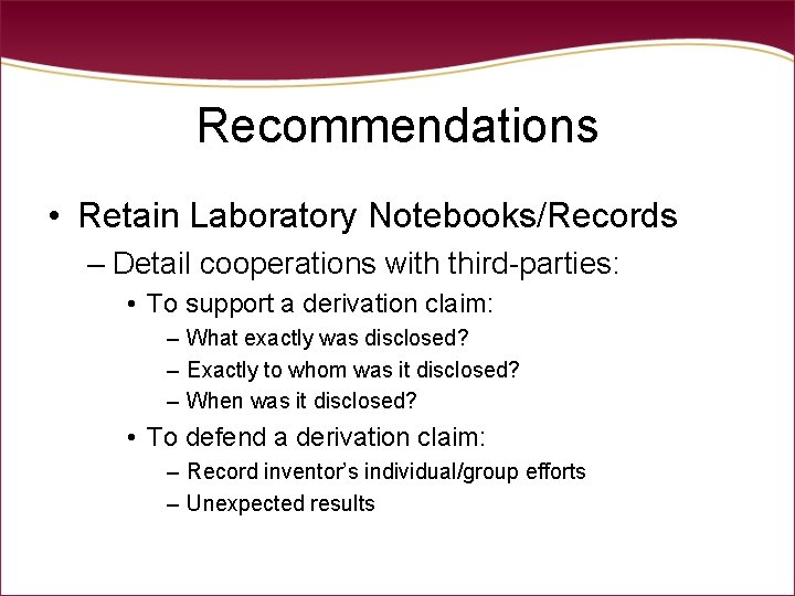 Recommendations • Retain Laboratory Notebooks/Records – Detail cooperations with third-parties: • To support a Recommendations • Retain Laboratory Notebooks/Records – Detail cooperations with third-parties: • To support a