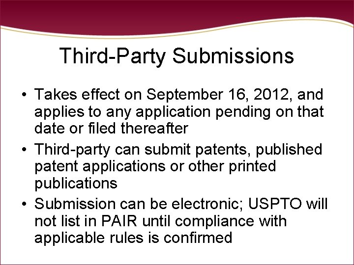 Third-Party Submissions • Takes effect on September 16, 2012, and applies to any application Third-Party Submissions • Takes effect on September 16, 2012, and applies to any application