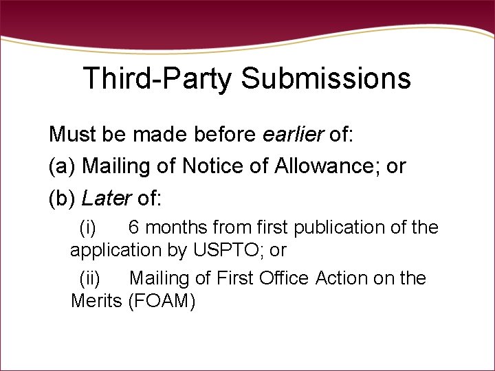 Third-Party Submissions Must be made before earlier of: (a) Mailing of Notice of Allowance; Third-Party Submissions Must be made before earlier of: (a) Mailing of Notice of Allowance;