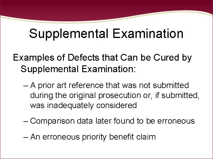 Supplemental Examination Examples of Defects that Can be Cured by Supplemental Examination: – A Supplemental Examination Examples of Defects that Can be Cured by Supplemental Examination: – A