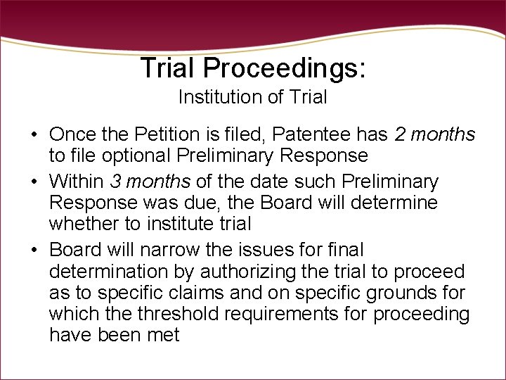 Trial Proceedings: Institution of Trial • Once the Petition is filed, Patentee has 2 Trial Proceedings: Institution of Trial • Once the Petition is filed, Patentee has 2