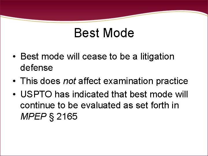 Best Mode • Best mode will cease to be a litigation defense • This Best Mode • Best mode will cease to be a litigation defense • This