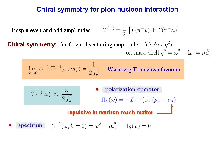 Chiral symmetry for pion-nucleon interaction isospin even and odd amplitudes Chiral symmetry: forward scattering