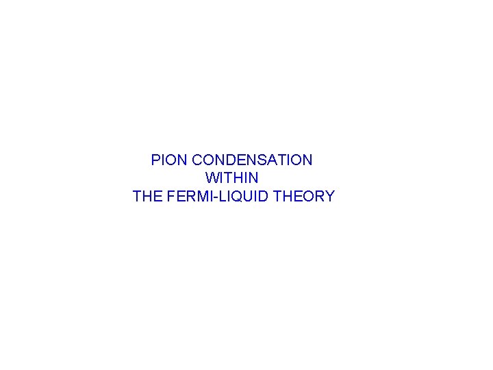 PION CONDENSATION WITHIN THE FERMI-LIQUID THEORY 