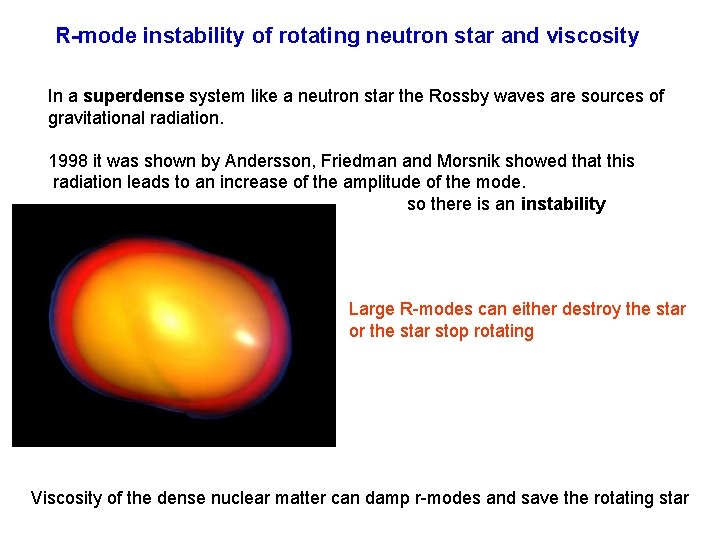 R-mode instability of rotating neutron star and viscosity In a superdense system like a