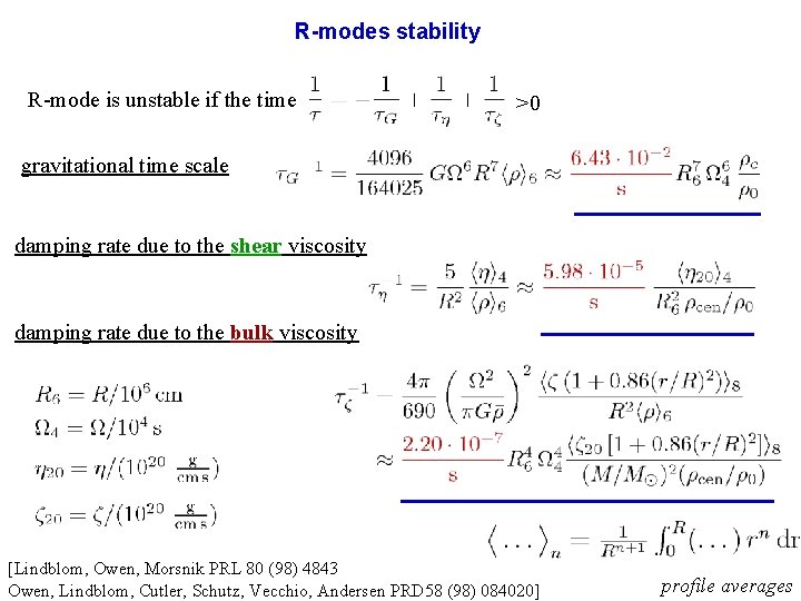 R-modes stability R-mode is unstable if the time >0 gravitational time scale damping rate