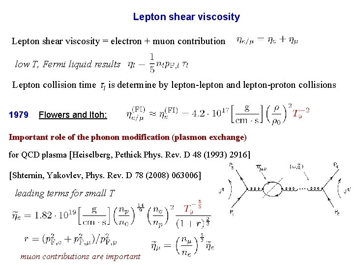 Lepton shear viscosity = electron + muon contribution low T, Fermi liquid results Lepton