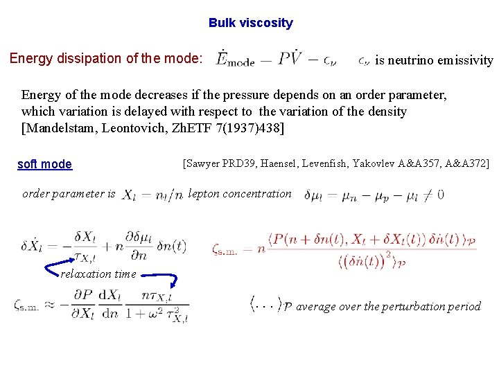 Bulk viscosity Energy dissipation of the mode: is neutrino emissivity Energy of the mode