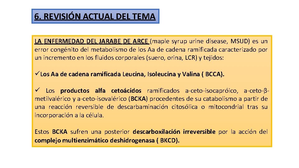 6. REVISIÓN ACTUAL DEL TEMA LA ENFERMEDAD DEL JARABE DE ARCE (maple syrup urine