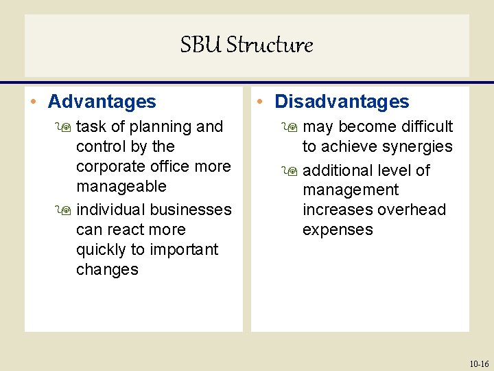 SBU Structure • Advantages 9 task of planning and control by the corporate office