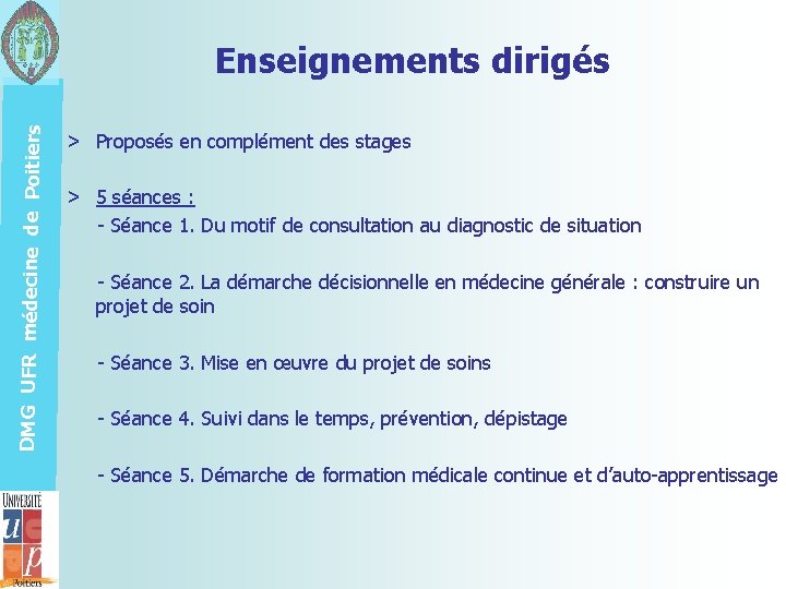 DMG UFR médecine de Poitiers Enseignements dirigés > Proposés en complément des stages > DMG UFR médecine de Poitiers Enseignements dirigés > Proposés en complément des stages >