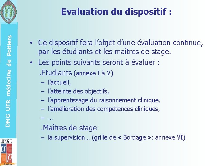 DMG UFR médecine de Poitiers Evaluation du dispositif : • Ce dispositif fera l’objet