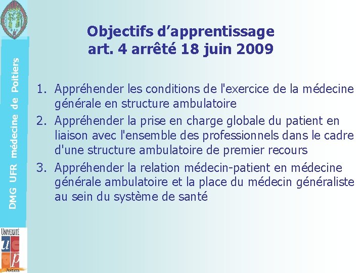DMG UFR médecine de Poitiers Objectifs d’apprentissage art. 4 arrêté 18 juin 2009 1.