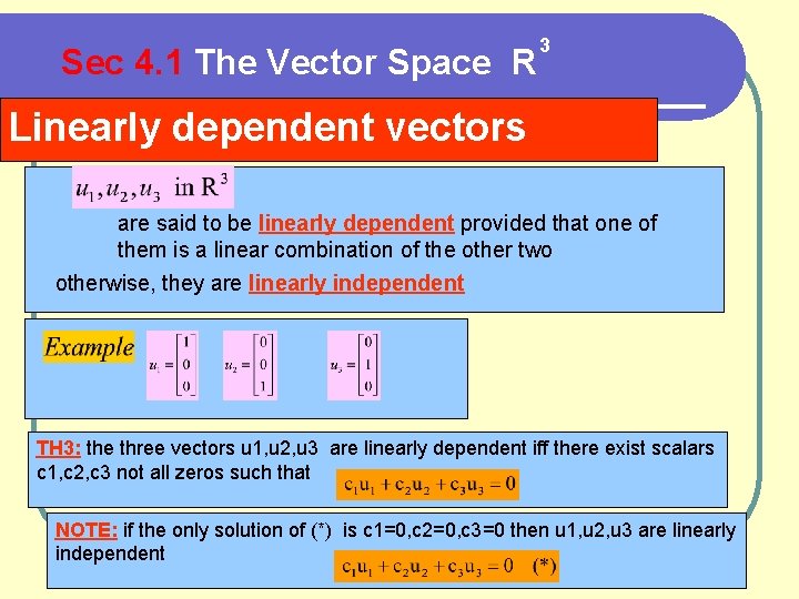 Sec 4. 1 The Vector Space R 3 Linearly dependent vectors are said to