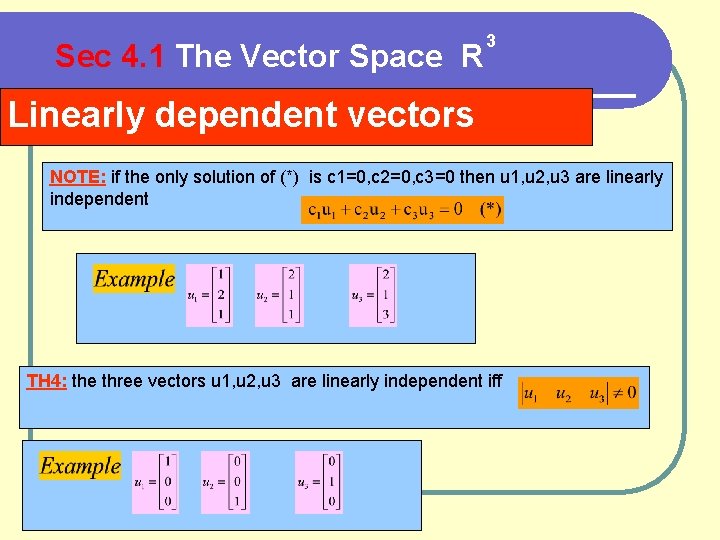 Sec 4. 1 The Vector Space R 3 Linearly dependent vectors NOTE: if the
