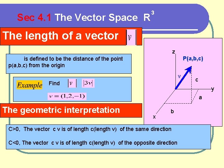 Sec 4. 1 The Vector Space R 3 The length of a vector z