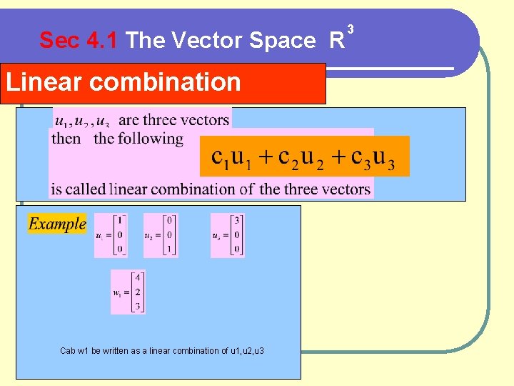 Sec 4. 1 The Vector Space R Linear combination Cab w 1 be written