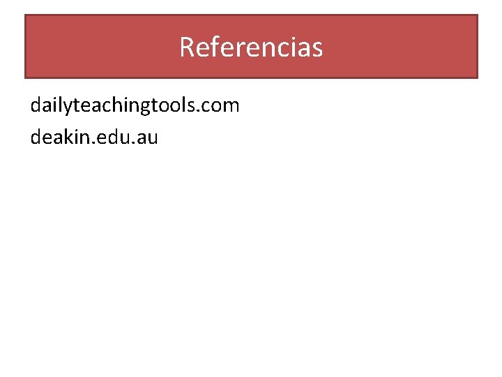 Referencias dailyteachingtools. com deakin. edu. au 