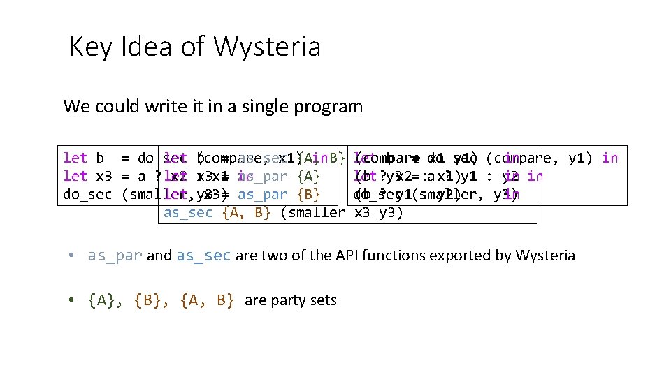 Key Idea of Wysteria We could write it in a single program let b
