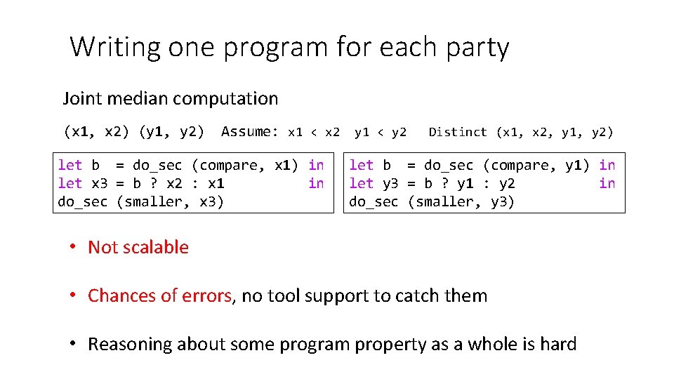 Writing one program for each party Joint median computation (x 1, x 2) (y