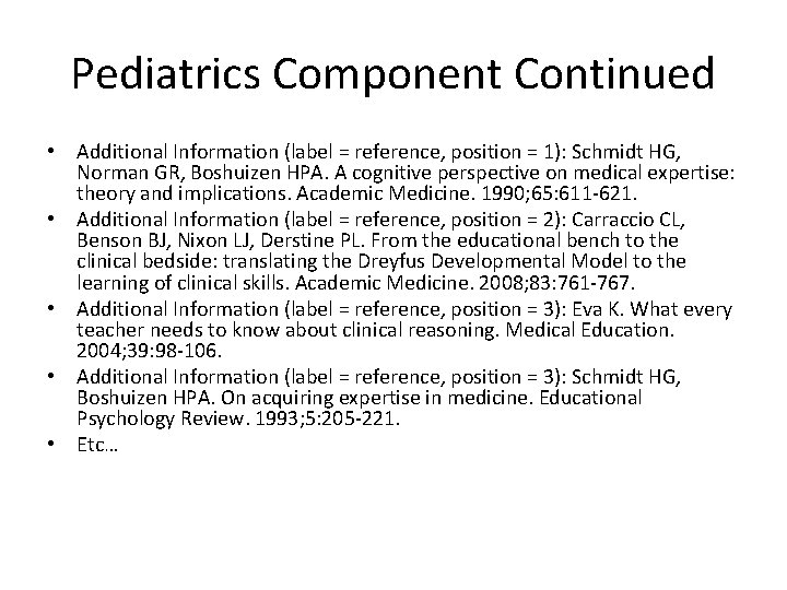 Pediatrics Component Continued • Additional Information (label = reference, position = 1): Schmidt HG,