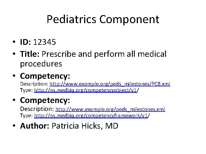 Pediatrics Component • ID: 12345 • Title: Prescribe and perform all medical procedures •