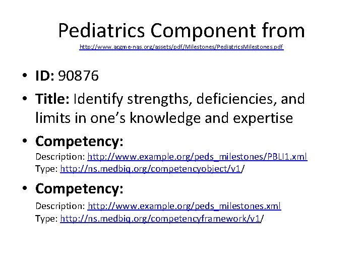 Pediatrics Component from http: //www. acgme-nas. org/assets/pdf/Milestones/Pediatrics. Milestones. pdf • ID: 90876 • Title: