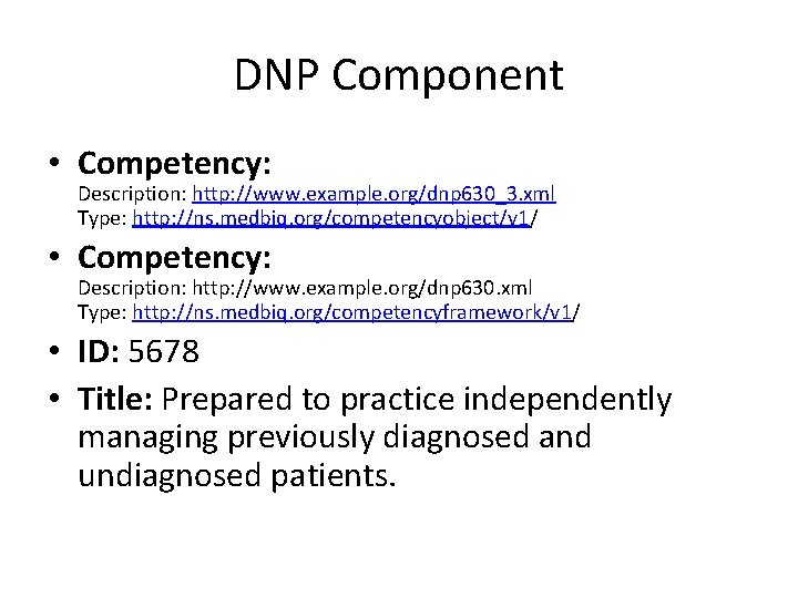 DNP Component • Competency: Description: http: //www. example. org/dnp 630_3. xml Type: http: //ns.