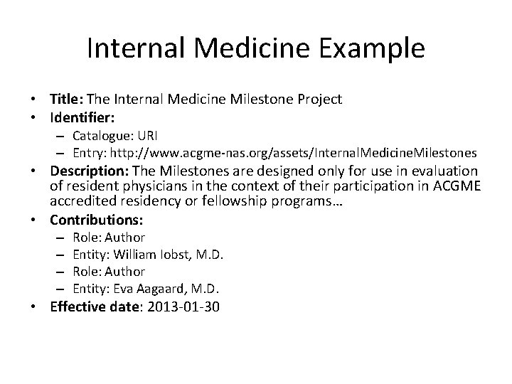 Internal Medicine Example • Title: The Internal Medicine Milestone Project • Identifier: – Catalogue: