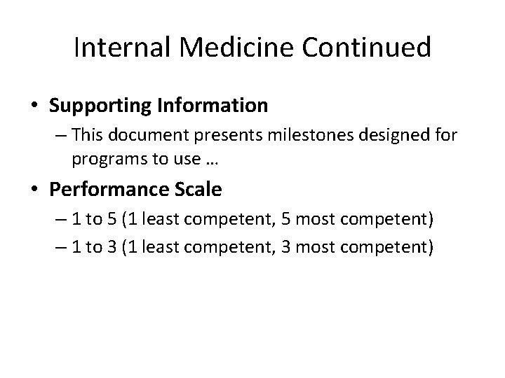 Internal Medicine Continued • Supporting Information – This document presents milestones designed for programs