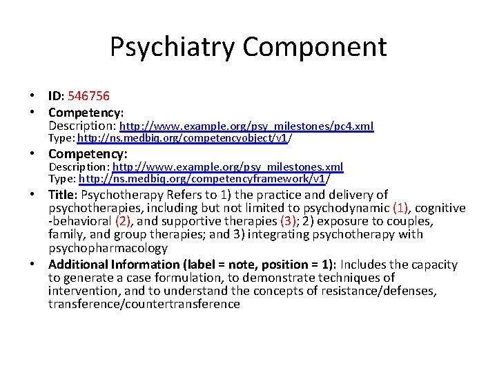 Psychiatry Component • ID: 546756 • Competency: Description: http: //www. example. org/psy_milestones/pc 4. xml