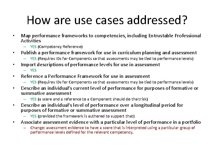 How are use cases addressed? • Map performance frameworks to competencies, including Entrustable Professional