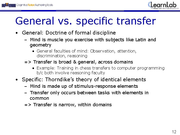 General vs. specific transfer • General: Doctrine of formal discipline – Mind is muscle