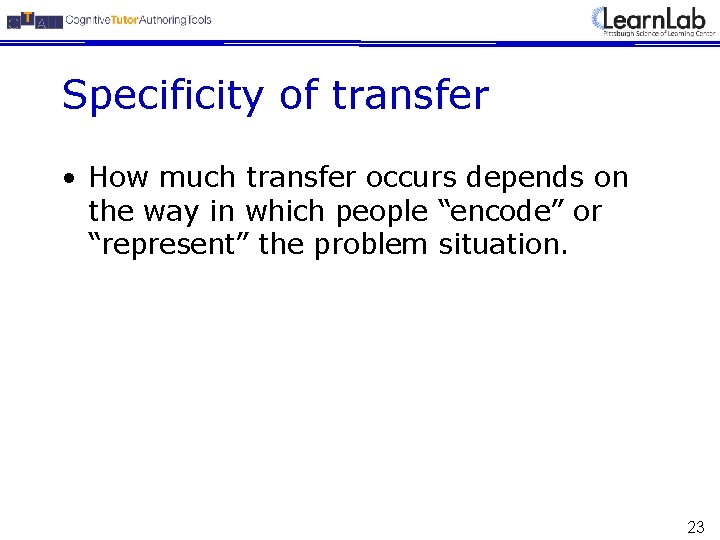 Specificity of transfer • How much transfer occurs depends on the way in which