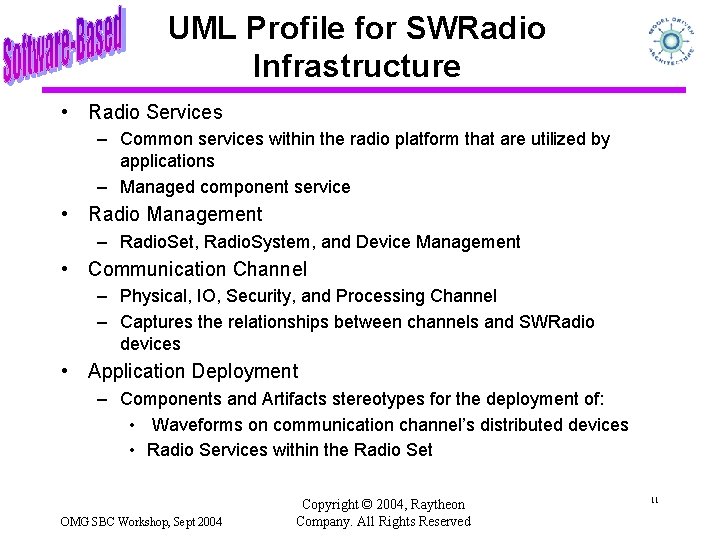 UML Profile for SWRadio Infrastructure • Radio Services – Common services within the radio